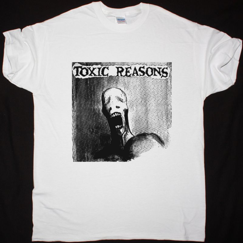 TOXIC REASONS NOBODY TELL US NEW WHITE T-SHIRT