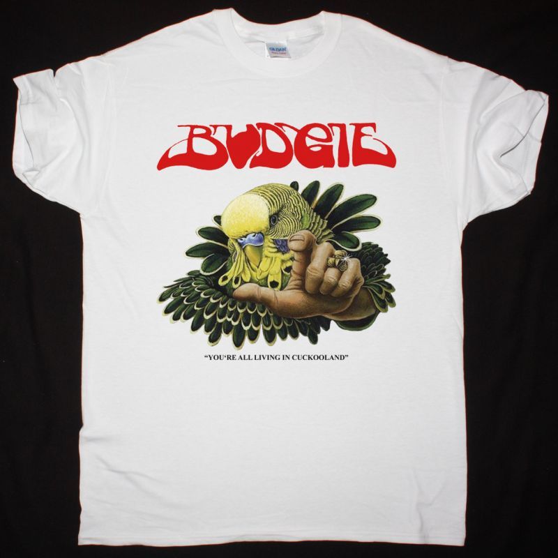 BUDGIE YOU'RE ALL LIVING IN CUCKOOLAND  NEW WHITE T-SHIRT