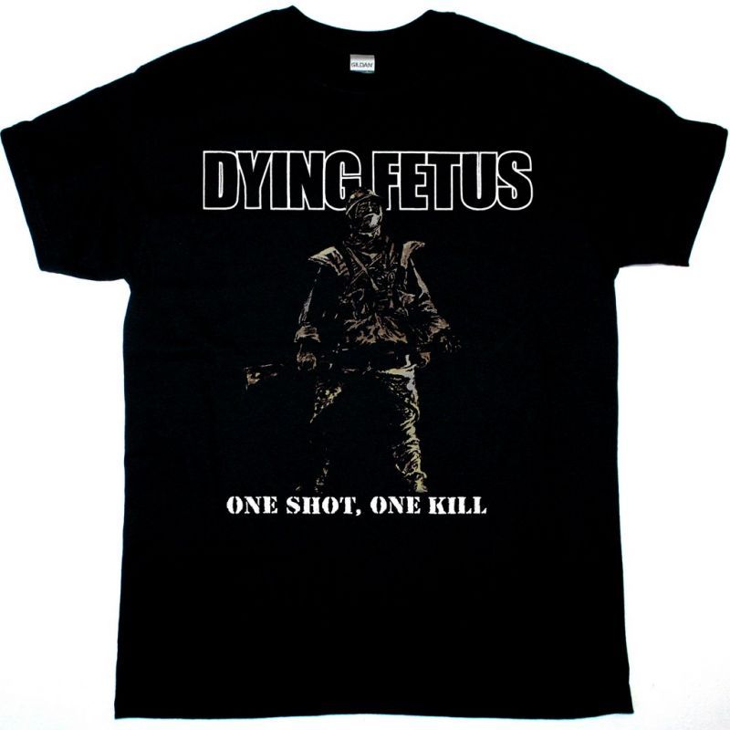 DYING FETUS ONE SHOT ONE KILL TOUR NEW BLACK T-SHIRT