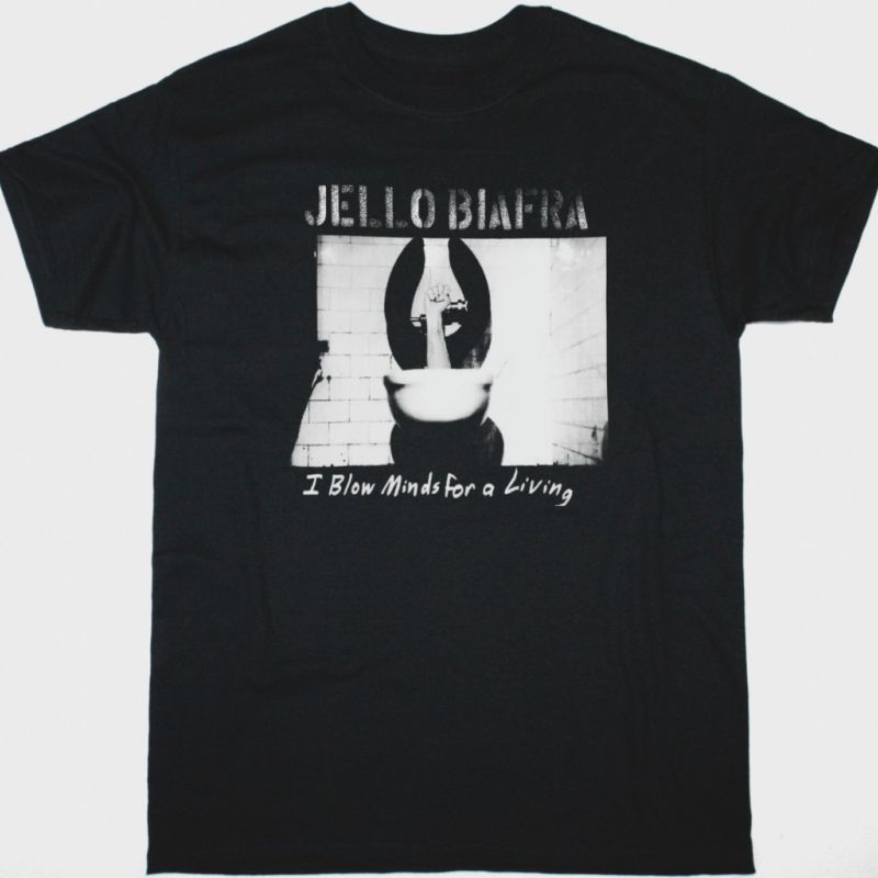 JELLO BIAFRA I BLOW MINDS FOR LIVING NEW BLACK T-SHIRT
