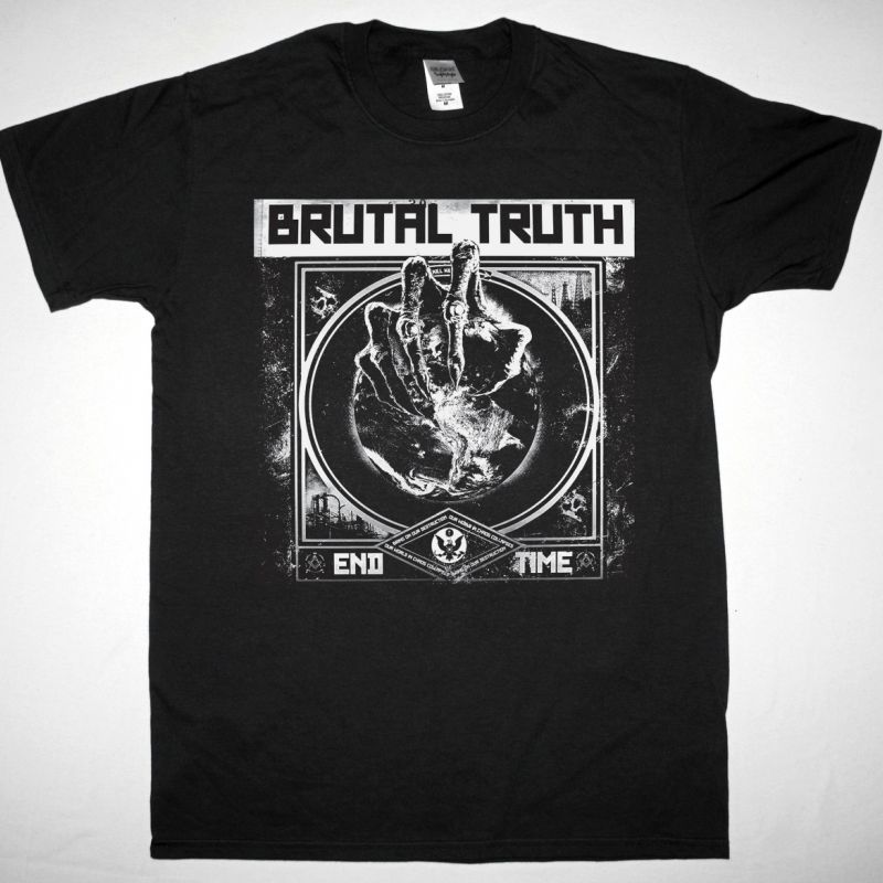 BRUTAL TRUTH END TIME   NEW BLACK T-SHIRT
