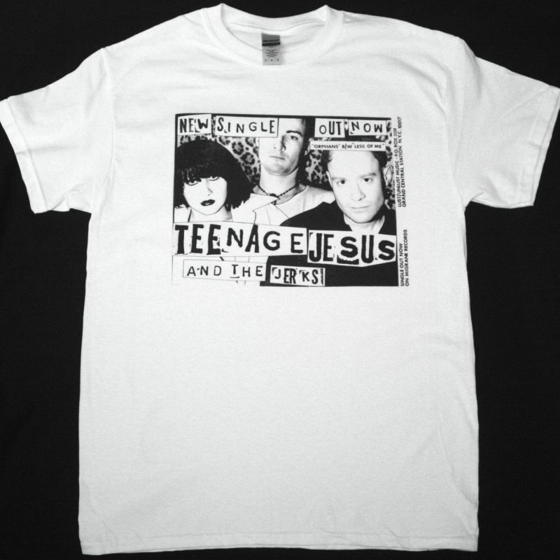 TEENAGE JESUS AND THE JERKS ORPHANS/LESS OF ME NEW WHITE T SHIRT