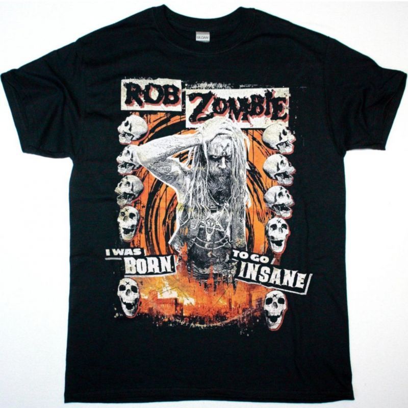 ROB ZOMBIE I WAS BORN TO GO INSANE NEW BLACK T SHIRT