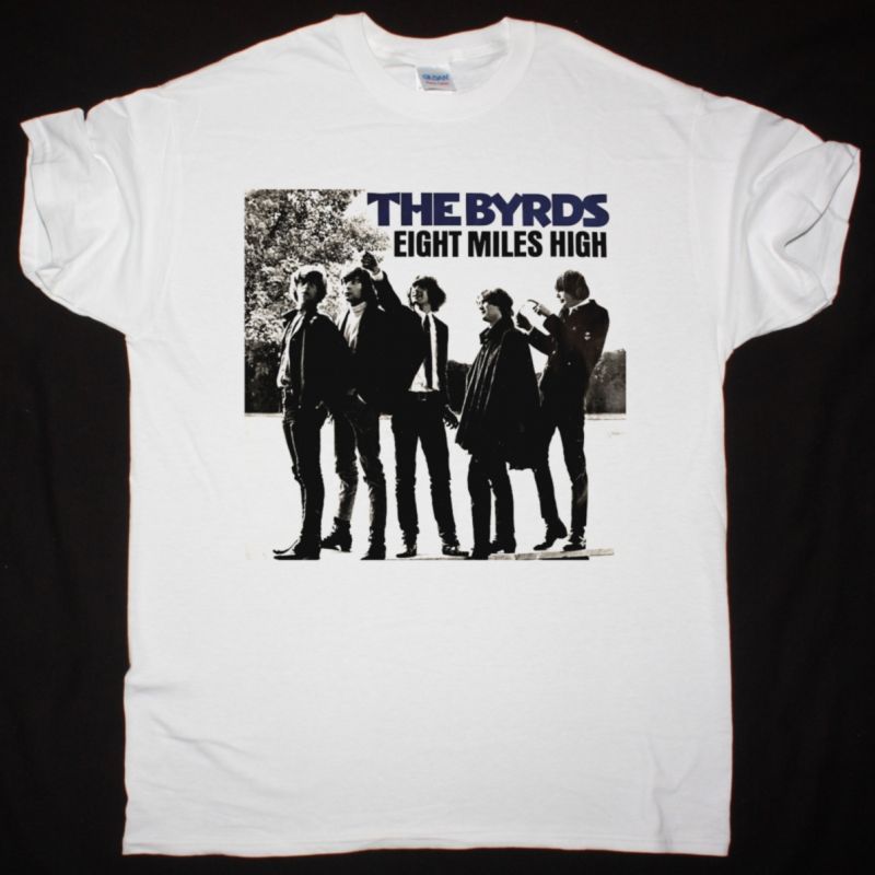 THE BYRDS EIGHT MILES HIGH NEW WHITE T SHIRT