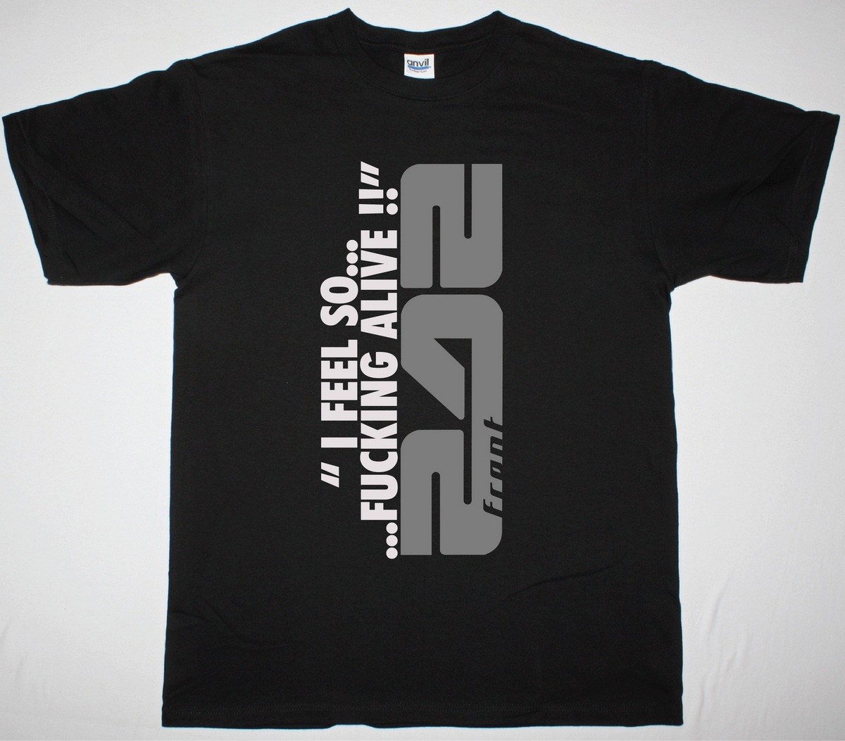 FRONT 242 I FEEL SO FUCKING ALIVE NEW BLACK T-SHIRT