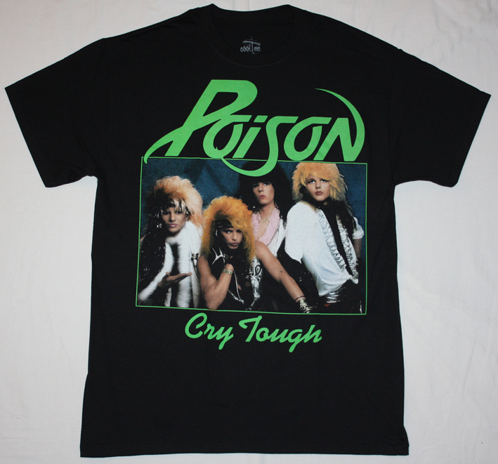 POISON'86 CRY TOUGH GLAM HAIR ROCK NEW BLACK T-SHIRT