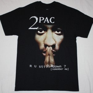 2 PAC R U STILL DOWN NEW BLACK T-SHIRT