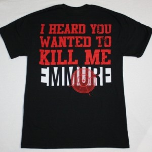 EMMURE  I HEARD YOU WANTED TO KILL ME NEW BLACK T-SHIRT