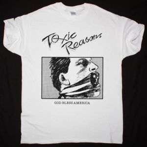 TOXIC REASONS GOD BLESS AMERICA NEW WHITE T-SHIRT