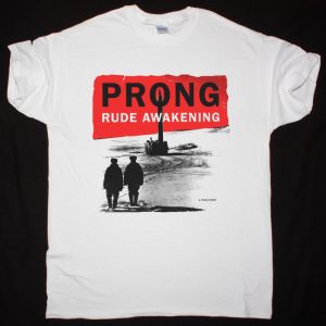 PRONG RUDE AWAKENING NEW WHITE T SHIRT