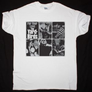 THE YARDBIRDS FOR YOUR LOVE 1965 NEW WHITE T SHIRT
