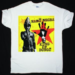 MANO NEGRA KING OF BONGO SHIRT NEW WHITE T-SHIRT