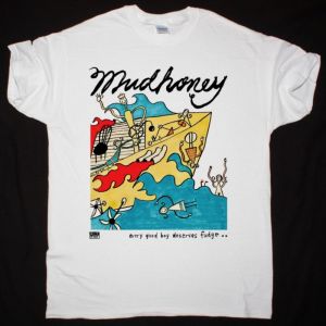 MUDHONEY EVERY GOOD BOY DESERVES FUDGE NEW WHITET-SHIRT