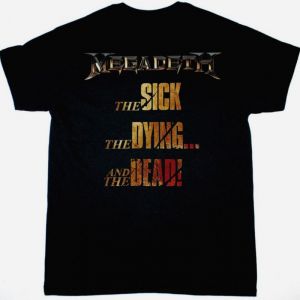 MEGADETH THE SICK THE DYING AND THE DEAD NEW BLACK T-SHIRT