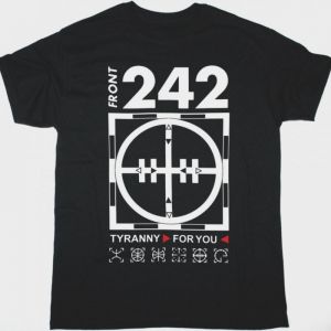 FRONT 242 TYRANNY FOR YOU NEW BLACK T-SHIRT