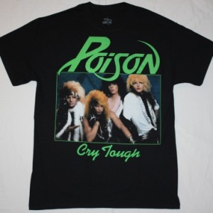 POISON'86 CRY TOUGH GLAM HAIR ROCK NEW BLACK T-SHIRT