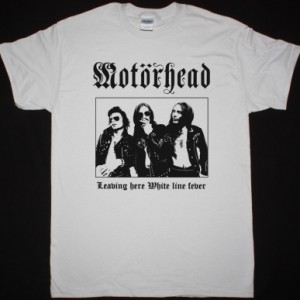 MOTORHEAD LEAVING HERE NEW WHITE T SHIRT