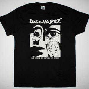 DISCHARGE HEAR NOTHING SEE NOTHING SAY NOTHING NEW BLACK T SHIRT