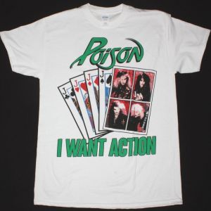 POISON I WANT ACTION NEW WHITE T-SHIRT