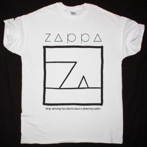 FRANK ZAPPA SHIP ARRIVING TOO LATE TO SAVE A DROWNING WITCH