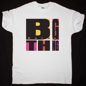 DURAN DURAN BIG THING  NEW WHITE T-SHIRT