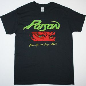 POISON OPEN UP AND SAY ...AHH NEW BLACK T-SHIRT