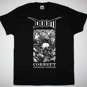 DOOM CORRUPT FUCKING SYSTEM NEW BLACK T SHIRT