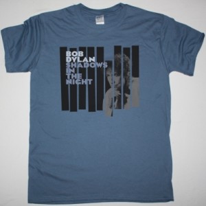 BOB DYLAN SHADOWS IN THE NIGHT NEW INDIGO BLUE T SHIRT