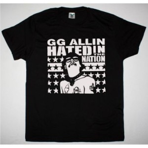 GG ALLIN HATED IN THE NATION NEW BLACK T SHIRT