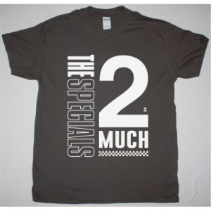 THE SPECIALS 2 MUCH 2 YOUNG NEW GREY CHARCOAL T SHIRT