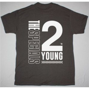 THE SPECIALS 2 MUCH 2 YOUNG NEW GREY CHARCOAL T SHIRT