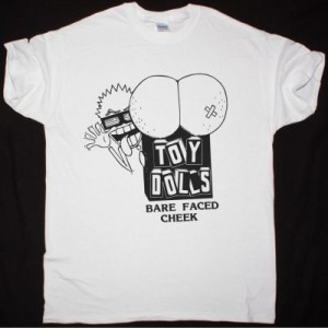 THE TOY DOLLS BARE FACED CHEEK NEW WHITE T SHIRT